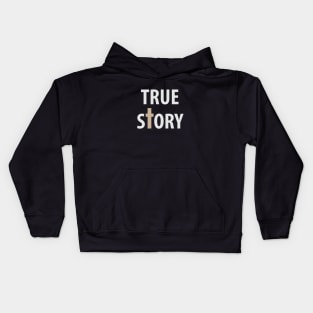 True Story Kids Hoodie